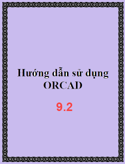 Huong dan su dung Orcad